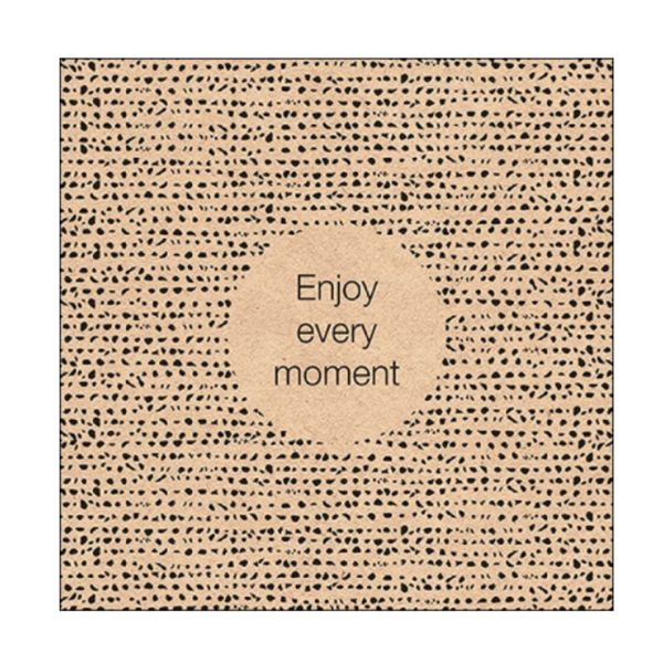 Napkins 33x33cm, Recycled Enjoy Every Moment